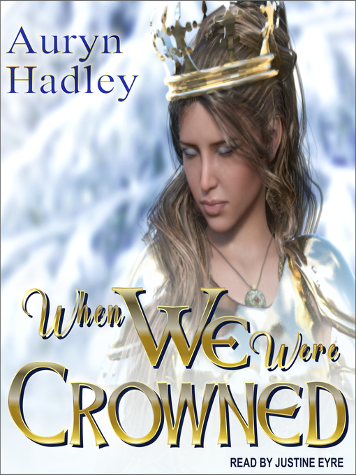 Title details for When We Were Crowned by A. H. Hadley - Available